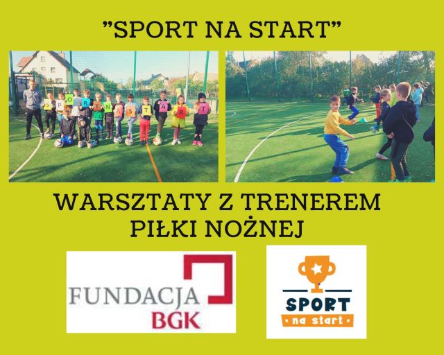 kolaż w lewym górnym rogu dzieci stoja na boisku z trenerem po prawej stronie kopia piłke po linii boiska na dole logo fundacji BGK i logo programu sport na start