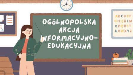 ogólnopolska akcja informacyjno- edukacyjna