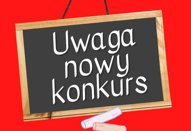 Plakat uwaga nowy konkurs