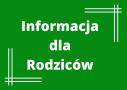 Informacja dla Rodziców